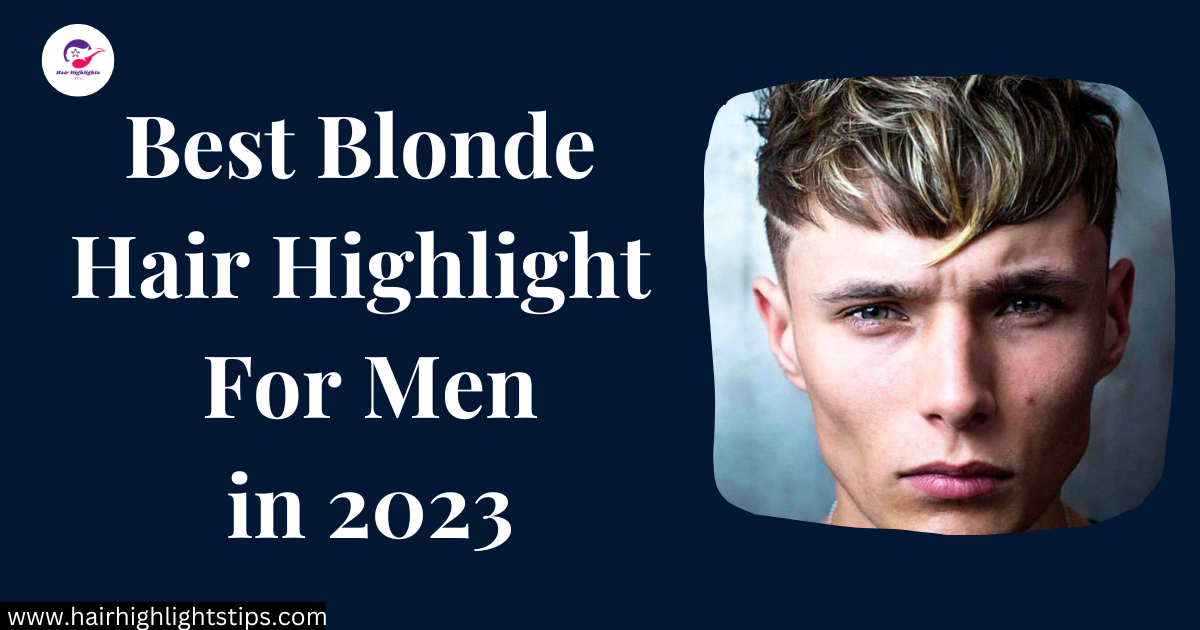 blonde hair highlight for men