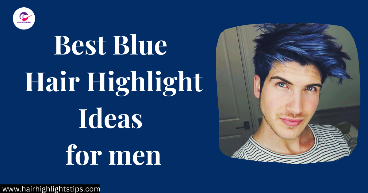 blue hair highlight ideas for men