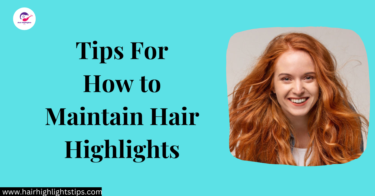 maintain hair highlights