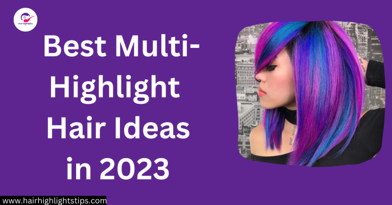 multi-highlight hair ideas