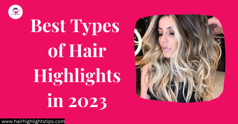 types of hair highlights